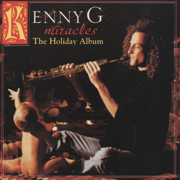 Kenny G (2) : Miracles - The Holiday Album (CD, Album, RP)