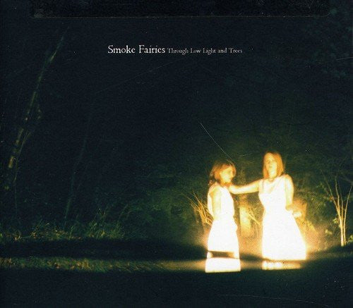 Smoke Fairies : Through Low Light And Trees (CD, Album)