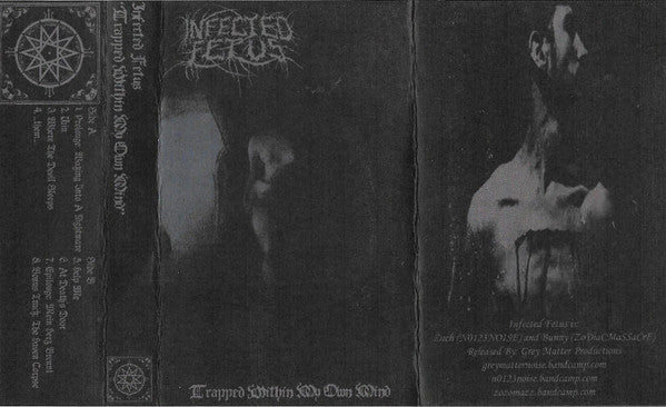 Infected Fetus : Trapped Within My Own Mind (Cass, Album, Ltd, Bla)