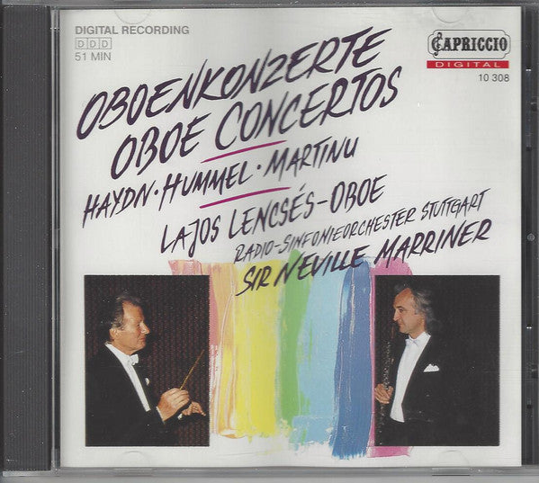 Joseph Haydn • Johann Nepomuk Hummel • Bohuslav Martinů — Lajos Lencsés - Oboe;  Radio-Sinfonieorchester Stuttgart, Sir Neville Marriner : Oboenkonzerte / Oboe Concertos (CD, Comp, Club, RE)