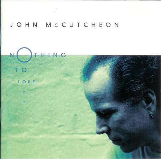 John McCutcheon : Nothing To Lose (CD, Album)