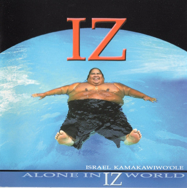 Israel Kamakawiwo'ole : Alone In Iz World (CD, Album, Enh, Son)