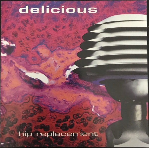 Delicious (33) : Hip Replacement (CD, Album)