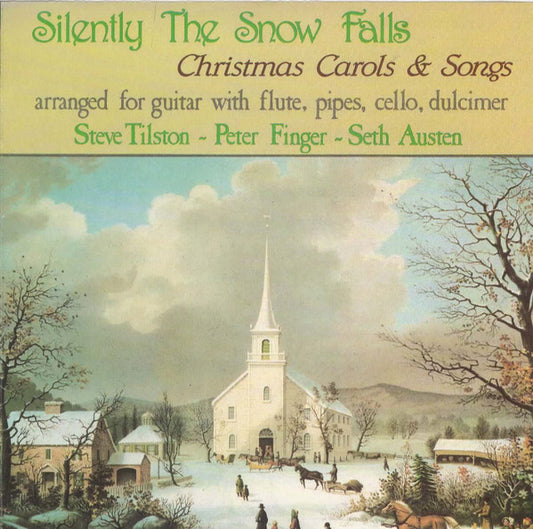 Steve Tilston, Peter Finger, Seth Austen : Silently The Snow Falls - Christmas Carols & Songs (CD, Album)