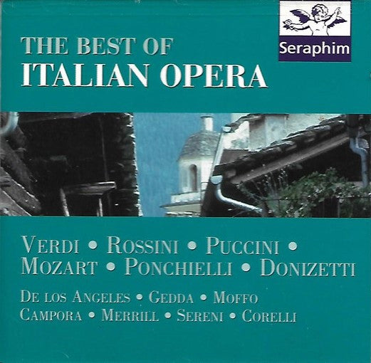 Giuseppe Verdi • Gioacchino Rossini • Giacomo Puccini • Wolfgang Amadeus Mozart • Amilcare Ponchielli • Gaetano Donizetti / Victoria De Los Angeles • Nicolai Gedda • Anna Moffo • Giuseppe Campora • Robert Merrill • Mario Sereni • Franco Corelli : The Best Of Italian Opera (CD, Comp, RE, RM)