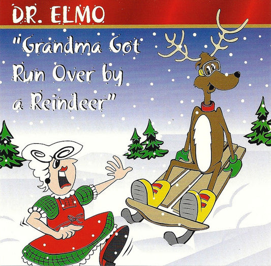 Dr. Elmo : Grandma Got Run Over By A Reindeer (CD, Album)