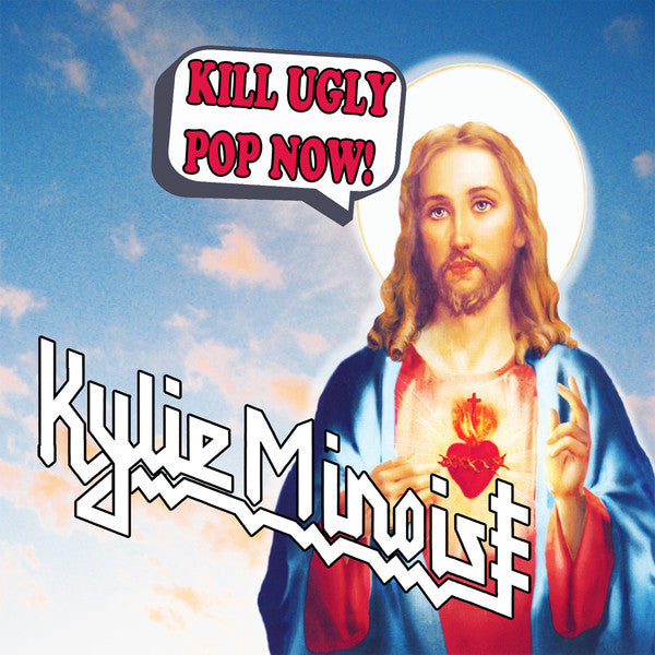 Kylie Minoise : Kill Ugly Pop Now! (CDr, Album)