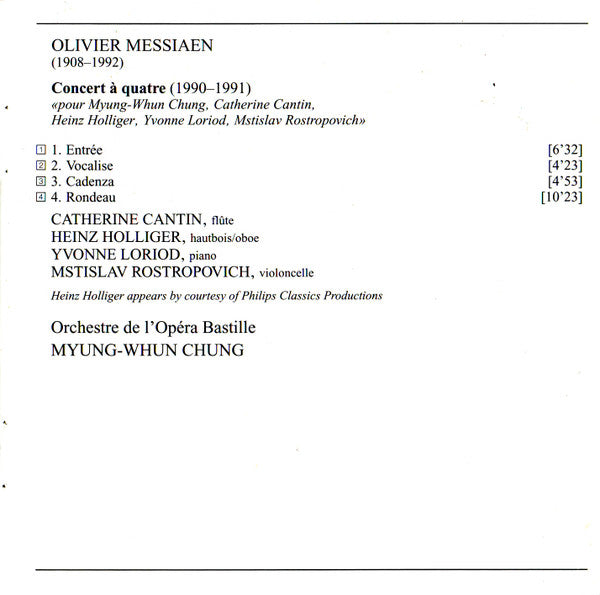 Olivier Messiaen, Catherine Cantin · Heinz Holliger · Yvonne Loriod · Mstislav Rostropovich, Orchestre De L'Opéra Bastille · Myung-Whun Chung : Concert À Quatre / Les Offrandes Oubliées / Le Tombeau Resplendissant / Un Sourire (CD)