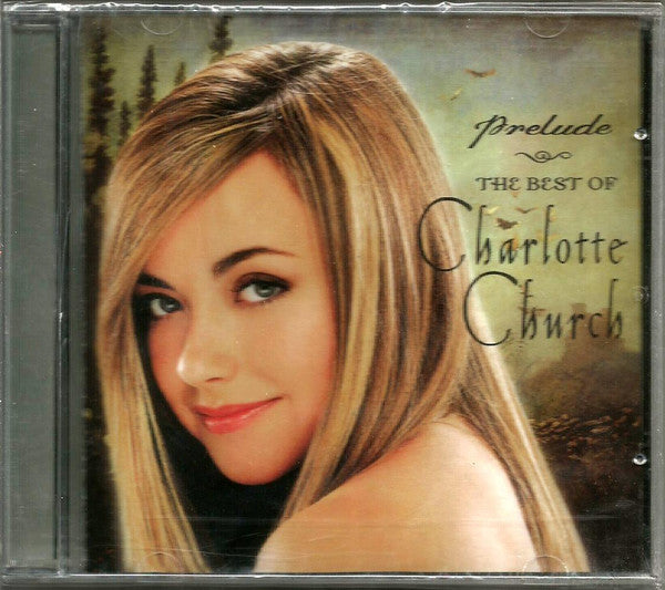 Charlotte Church : Prelude - The Best Of Charlotte Church (CD, Comp, RE)