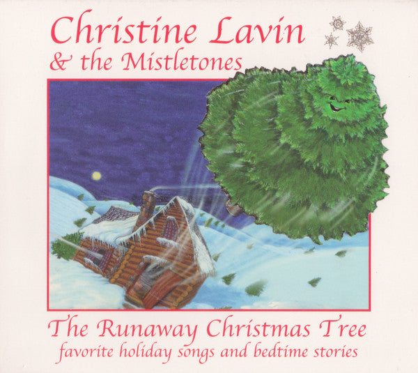 Christine Lavin & The Mistletones (2) : The Runaway Christmas Tree (Favorite Holiday Songs And Bedtime Stories) (CD, Album)