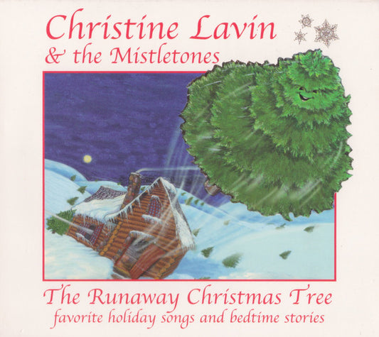 Christine Lavin & The Mistletones (2) : The Runaway Christmas Tree (Favorite Holiday Songs And Bedtime Stories) (CD, Album)