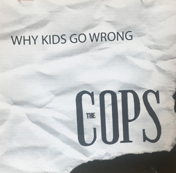 The Cops (5) : Why Kids Go Wrong (CD, EP)