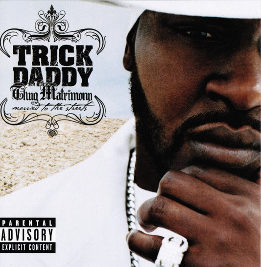 Trick Daddy : Thug Matrimony: Married To The Streets (CD, Album)