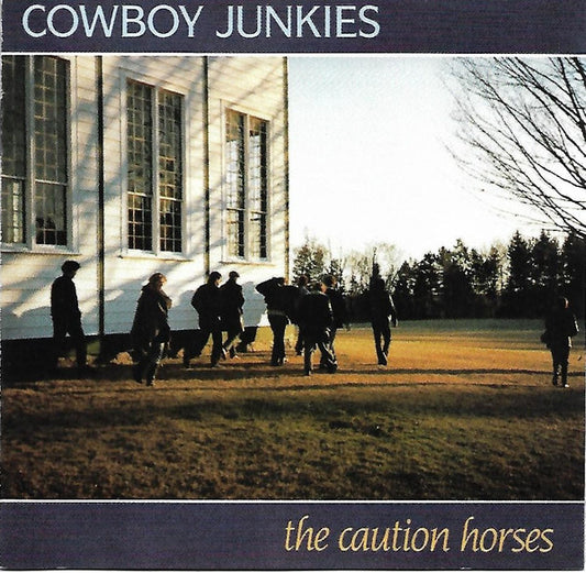 Cowboy Junkies : The Caution Horses (CD, Album, Dis)