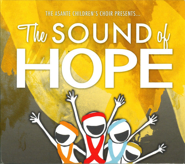 Asante Children's Choir : The Sound Of Hope (CD, Album)