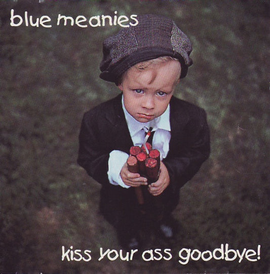 Blue Meanies : Kiss Your Ass Goodbye! (CD, Album)