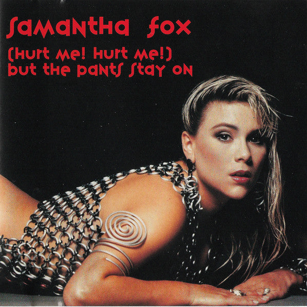 Samantha Fox : (Hurt Me! Hurt Me!) But The Pants Stay On (CD, Maxi)