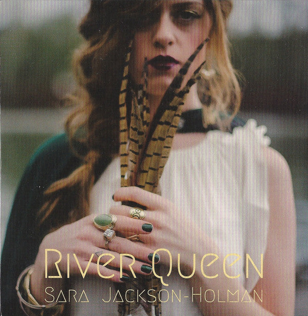 Sara Jackson-Holman : River Queen (CD, EP)