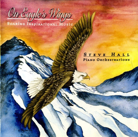 Steve Hall (20) : On Eagle's Wings: Soaring Inspirational Music (CD, Album)