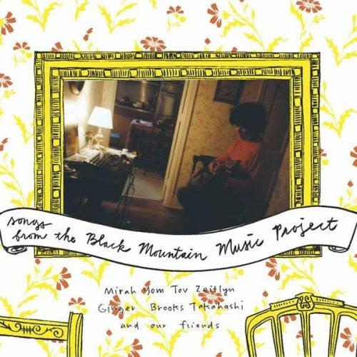 Mirah Yom Tov Zeitlyn, Ginger Brooks Takahashi And Our Friends : Songs From The Black Mountain Music Project (CD, Album)