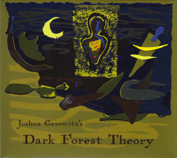 Joshua Gerowitz : Joshua Gerowitz's Dark Forest Theory (CD, Album)