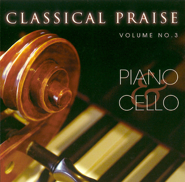 Phillip Keveren (2), Anthony LaMarchina : Classical Praise Volume No. 3 - Piano & Cello (CD, Album)