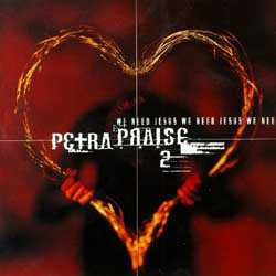 Petra (9) : Petra Praise 2 (We Need Jesus) (CD, Album)