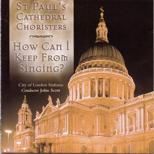 Choristers Of St Paul's Cathedral Choir, City Of London Sinfonia, Richard Moorhouse, Andrew Lucas, John Scott  - How Can I Keep From Singing? (CD) (VG) - Endless Media