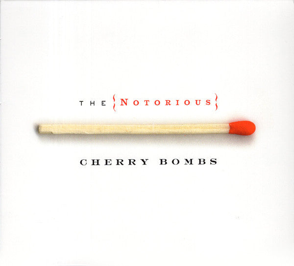 The Notorious Cherry Bombs : The Notorious Cherry Bombs (CD, Album, Club)