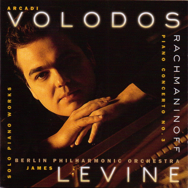 Sergei Vasilyevich Rachmaninoff – Arcadi Volodos, James Levine (2), Berliner Philharmoniker : Piano Concerto No. 3 • Solo Piano Works (CD, Album)