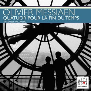 Olivier Messiaen, ensemble incanto : Quatuor Pour La Fin Du Temps (CD, RE)