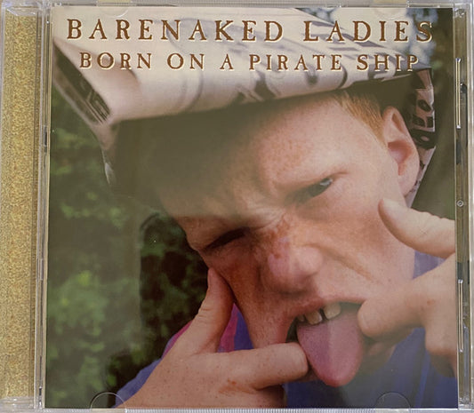 Barenaked Ladies : Born On A Pirate Ship (CD, Album, Enh)
