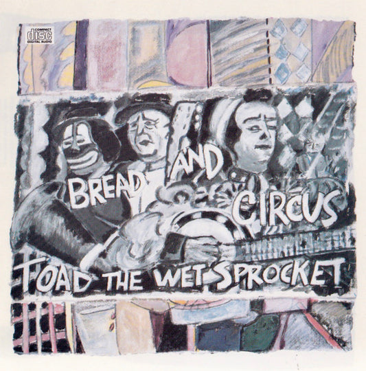 Toad The Wet Sprocket : Bread And Circus (CD, RP)