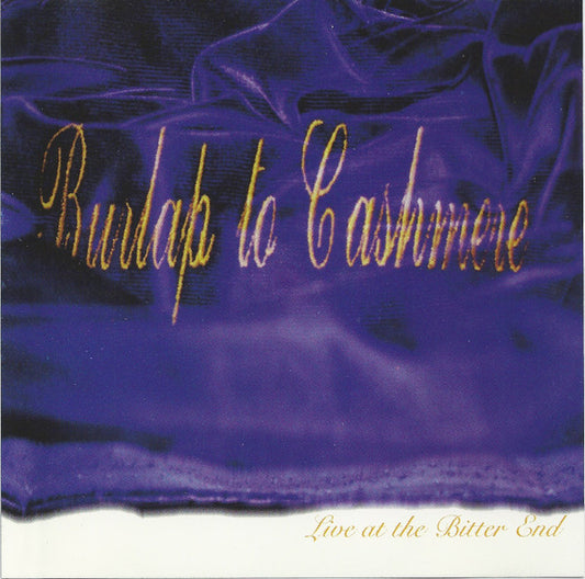 Burlap To Cashmere : Live At The Bitter End (CD, EP, Club)