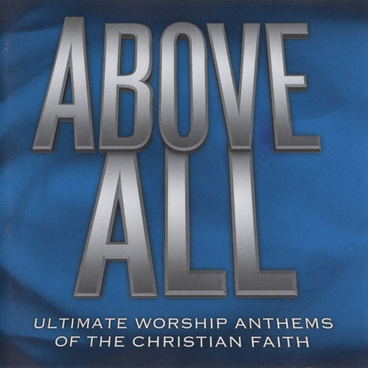 Various : Above All - Ultimate Worship Anthems Of The Christian Faith (2xCD, Comp)