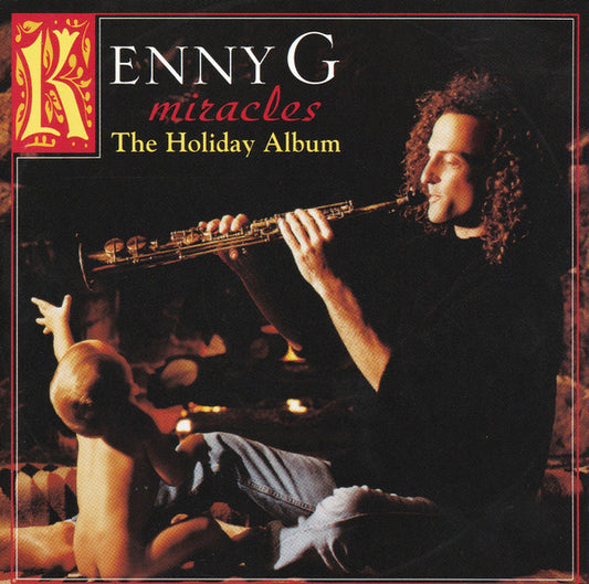 Kenny G (2) : Miracles - The Holiday Album (CD, Album)
