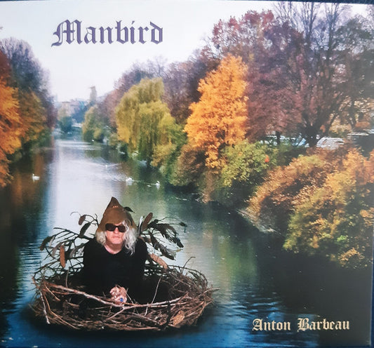 Anton Barbeau : Manbird (2xCD, Album)