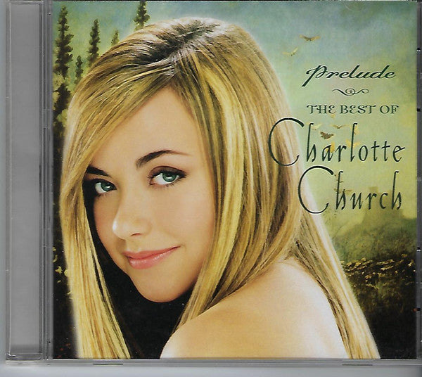 Charlotte Church : Prelude - The Best Of Charlotte Church (CD, Comp, Club)