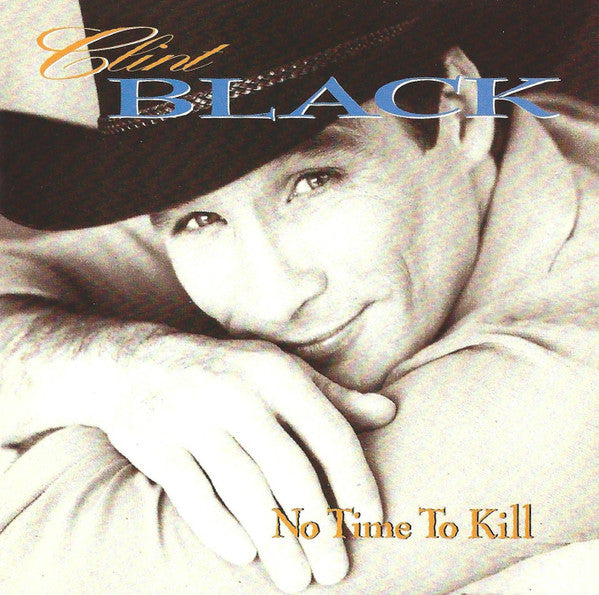 Clint Black : No Time To Kill (CD, Album)
