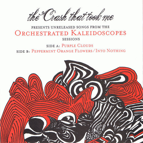 The Crash That Took Me : Presents Unreleased Songs From The Orchestrated Kaleidoscopes Sessions (7", Ltd, Num, Oli)