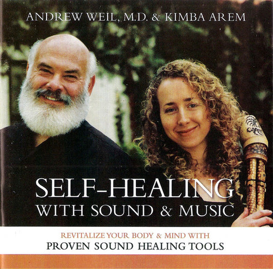 Andrew Weil & Kimba Arem : Self-Healing With Sound & Music (2xCD, Album)