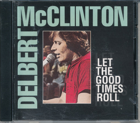 Delbert McClinton : Let The Good Times Roll (CD, Album, Comp)