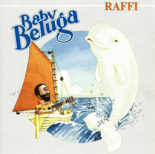Raffi (2) With Ken Whiteley : Baby Beluga (CD, Album, RE, Son)