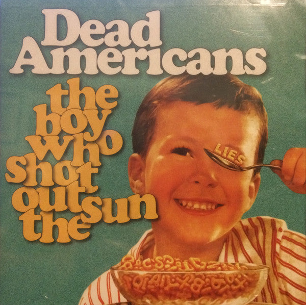 Dead Americans : The Boy Who Shot Out The Sun (CD)