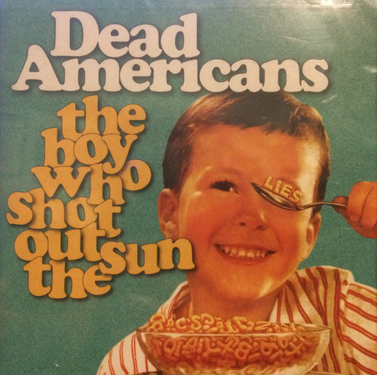 Dead Americans : The Boy Who Shot Out The Sun (CD)