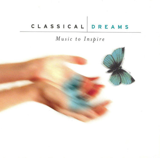 Various : Classical Dreams: Music To Inspire (2xCD, Album, Comp)
