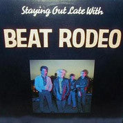 Beat Rodeo : Staying Out Late With (LP, Album, Glo)