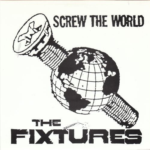The Fixtures : Screw The World (7")