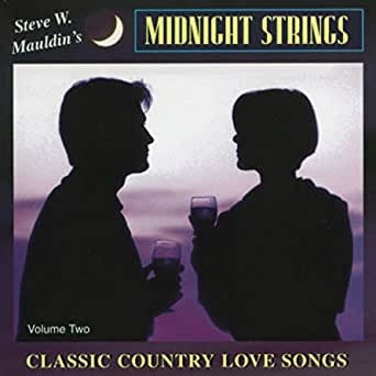 Steve W. Mauldin's Midnight Strings : Classic Country Love Songs - Volume Two (CD, Album)