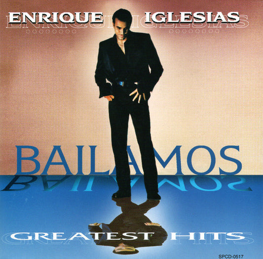 Enrique Iglesias : Bailamos - Greatest Hits (CD, Comp, Club, CRC)